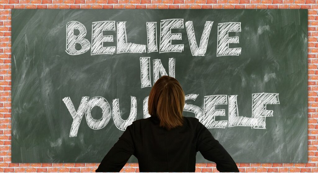 believe in yourself!
